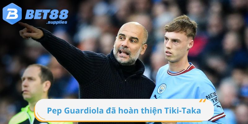 Pep Guardiola là người đã khiến cả thế giới trầm trồ với Tiki-Taka