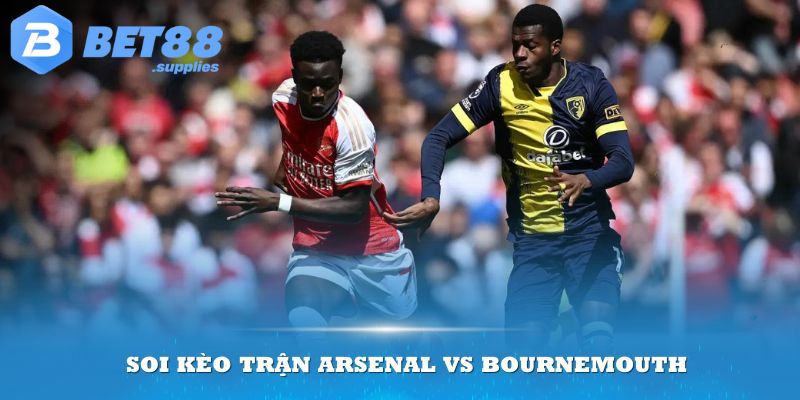 Soi kèo trận Arsenal vs Bournemouth giao hữu tiền mùa giải