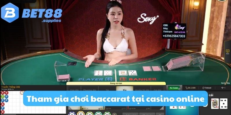 Tham gia chơi baccarat tại casino online