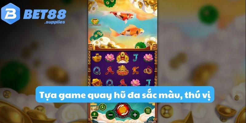 Tựa game quay hũ đa sắc màu, thú vị